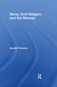 Siena, Civil Religion and the Sienese - 9781032243627 by Gerald Parsons, 9781032243627
