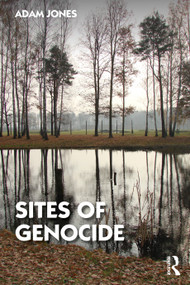 Sites of Genocide - 9781032001517 by Adam Jones, 9781032001517