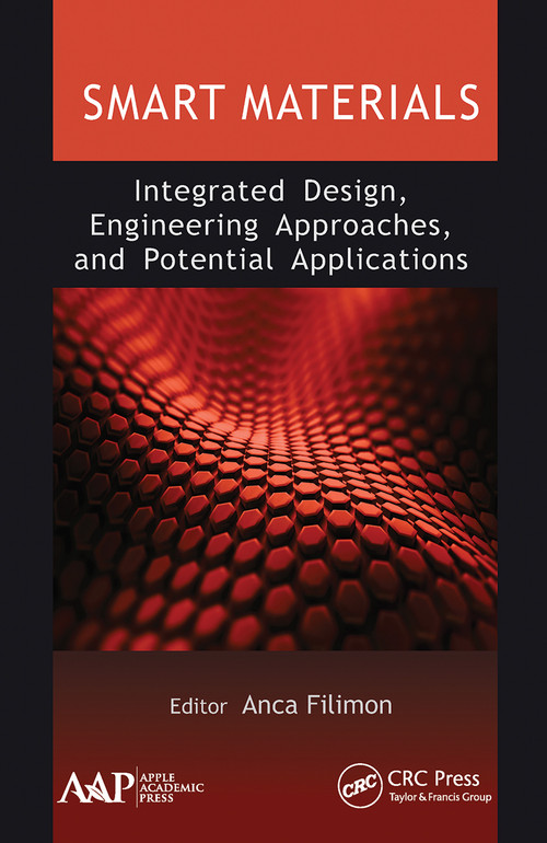 Smart Materials: Integrated Design, Engineering Approaches, and Potential Applications - 9781774631669 by Anca Filimon, 9781774631669