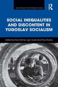 Social Inequalities and Discontent in Yugoslav Socialism - 9781032097954 by Rory Archer, Igor Duda, Paul Stubbs, 9781032097954