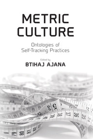 Metric Culture (Ontologies of Self-Tracking Practices) - 9781787544581 by Btihaj Ajana, 9781787544581