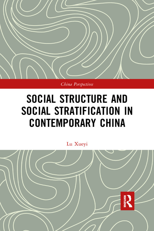 Social Structure and Social Stratification in Contemporary China - 9781032175621 by Xueyi Lu, 9781032175621