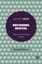 Becoming Digital (Toward a Post-Internet Society) by Vincent Mosco, 9781787432963