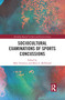 Sociocultural Examinations of Sports Concussions - 9781032085326 by Matt Ventresca, Mary McDonald, 9781032085326