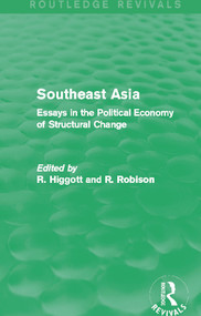 Southeast Asia (Routledge Revivals) (Essays in the Political Economy of Structural Change) - 9780415708906 by Richard Higgott, Richard Robison, 9780415708906