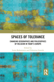 Spaces of Tolerance (Changing Geographies and Philosophies of Religion in Today's Europe) - 9781032087658 by Luiza Bialasiewicz, Valentina Gentile, 9781032087658