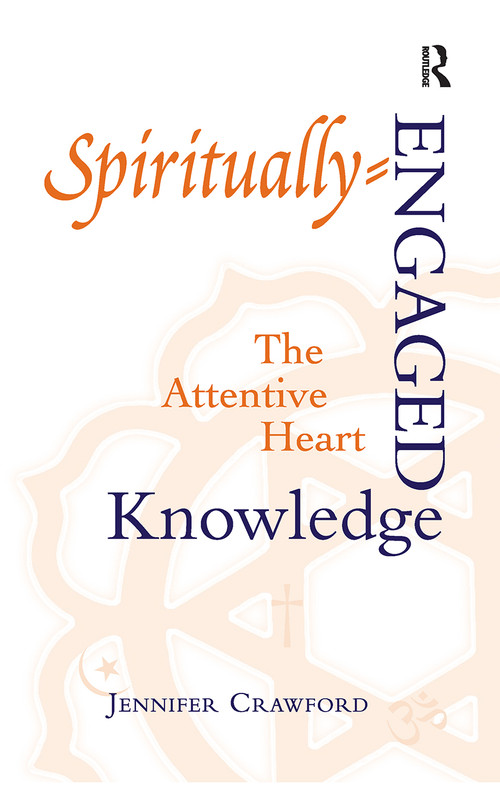 Spiritually-Engaged Knowledge (The Attentive Heart) - 9781032243597 by Jennifer Crawford, 9781032243597