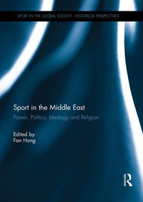 Sport in the Middle East (Power, Politics, Ideology and Religion) - 9781138950689 by Fan Hong, 9781138950689