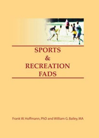 Sports & Recreation Fads by Frank Hoffmann, Beulah B Ramirez, 9780918393920