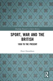 Sport, War and the British (1850 to the Present) - 9781032237992 by Peter Donaldson, 9781032237992