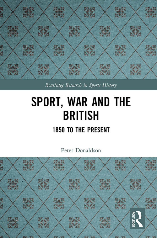 Sport, War and the British (1850 to the Present) - 9781032237992 by Peter Donaldson, 9781032237992