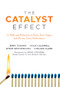 The Catalyst Effect (12 Skills and Behaviors to Boost Your Impact and Elevate Team Performance) by Jerry Toomer, Craig Caldwell, Steve Weitzenkorn, Chelsea Clark, 9781787548114