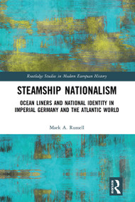 Steamship Nationalism (Ocean Liners and National Identity in Imperial Germany and the Atlantic World) - 9781032236506 by Mark A. Russell, 9781032236506