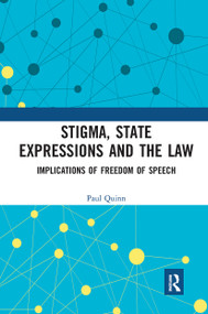 Stigma, State Expressions and the Law (Implications of Freedom of Speech) - 9781032241128 by Paul Quinn, 9781032241128