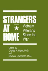 Strangers At Home (Vietnam Veterans Since The War) - 9780876305751 by Charles R. Figley, Seymour Leventman, 9780876305751