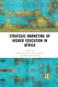 Strategic Marketing of Higher Education in Africa - 9781032175591 by Emmanuel Mogaji, Felix Maringe, Robert Ebo Hinson, 9781032175591