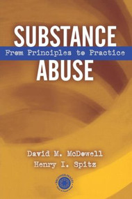 Substance Abuse (From Princeples to Practice) - 9780876308899 by David McDowell, Henry I. Spitz, 9780876308899