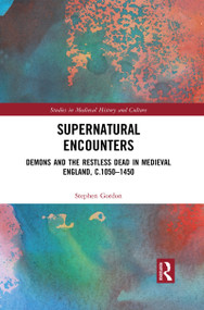 Supernatural Encounters (Demons and the Restless Dead in Medieval England, c.1050-1450) - 9781032082448 by Stephen Gordon, 9781032082448