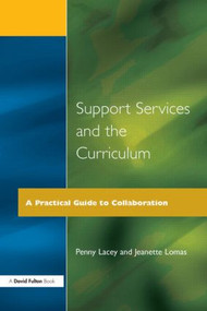 Support Services and the Curriculum (A Practical Guide to Collaboration) by Penny Lacey, 9781853462221