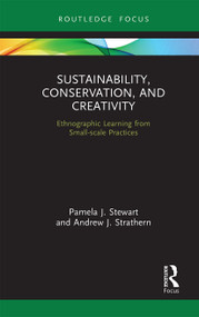 Sustainability, Conservation, and Creativity (Ethnographic Learning from Small-scale Practices) - 9781032240282 by Pamela J. Stewart, Andrew J. Strathern, 9781032240282