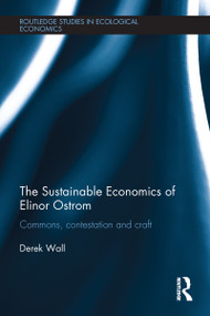 The Sustainable Economics of Elinor Ostrom (Commons, contestation and craft) - 9781032099033 by Derek Wall, 9781032099033