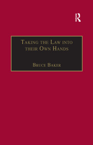 Taking the Law into their Own Hands (Lawless Law Enforcers in Africa) - 9781138277809 by Bruce Baker, 9781138277809