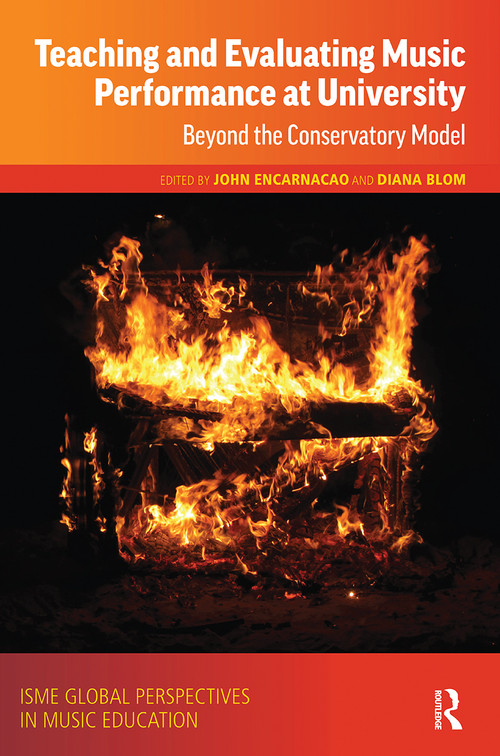 Teaching and Evaluating Music Performance at University (Beyond the Conservatory Model) - 9781032236179 by John Encarnacao, Diana Blom, 9781032236179