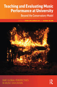 Teaching and Evaluating Music Performance at University (Beyond the Conservatory Model) - 9781032236179 by John Encarnacao, Diana Blom, 9781032236179