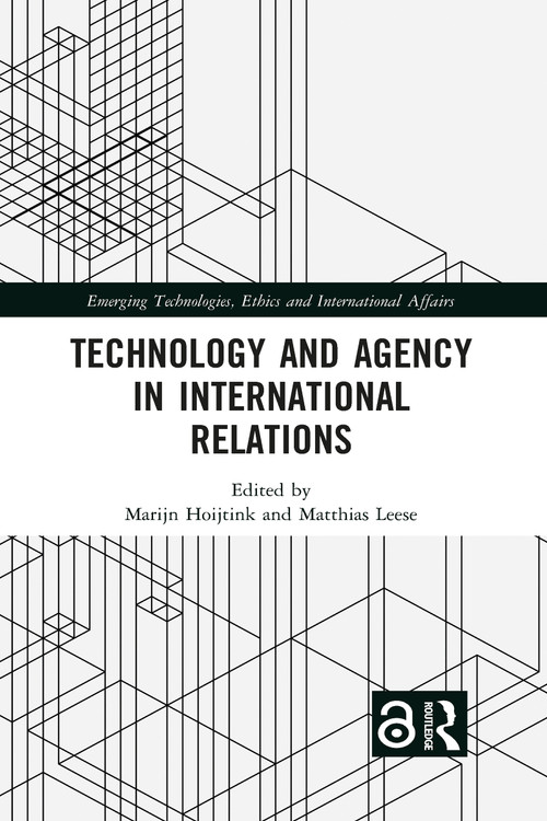 Technology and Agency in International Relations - 9781032093000 by Marijn Hoijtink, Matthias Leese, 9781032093000