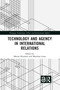 Technology and Agency in International Relations - 9781032093000 by Marijn Hoijtink, Matthias Leese, 9781032093000