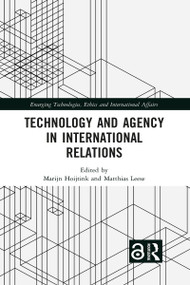 Technology and Agency in International Relations - 9781032093000 by Marijn Hoijtink, Matthias Leese, 9781032093000