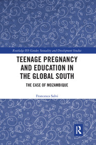 Teenage Pregnancy and Education in the Global South (The Case of Mozambique) - 9781032241258 by Francesca Salvi, 9781032241258