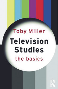 Television Studies: The Basics - 9780415774246 by Toby Miller, 9780415774246