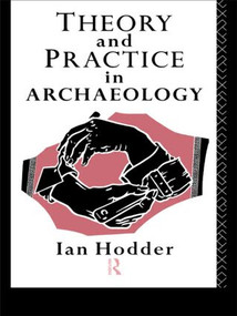 Theory and Practice in Archaeology - 9780415127776 by Ian Hodder, 9780415127776