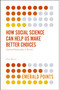How Social Science Can Help Us Make Better Choices (Optimal Rationality in Action) by Chris Brown, 9781787543560
