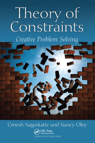 Theory of Constraints (Creative Problem Solving) - 9781032095929 by Umesh P. Nagarkatte, Nancy Oley, 9781032095929