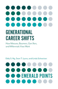 Generational Career Shifts (How Matures, Boomers, Gen Xers, and Millennials View Work) by Eddy S. Ng, Sean T. Lyons, Linda Schweitzer, 9781787544147