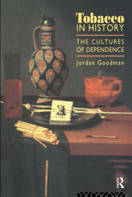 Tobacco in History (The Cultures of Dependence) - 9780415116695 by Jordan Goodman, 9780415116695