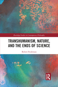 Transhumanism, Nature, and the Ends of Science - 9781032092263 by Robert Frodeman, 9781032092263