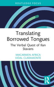 Translating Borrowed Tongues (The Verbal Quest of Ilan Stavans) by MªCarmen África Vidal Claramonte, 9781032347622