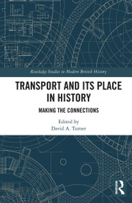 Transport and Its Place in History (Making the Connections) - 9781032235615 by David Turner, 9781032235615