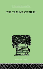 The Trauma Of Birth by Otto Rank, 9781138875685