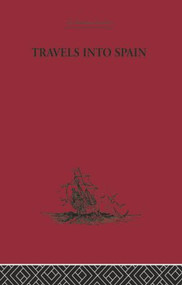 Travels into Spain by Madame D'Aulnoy, R. Foulché-Delbosc, 9781138878099