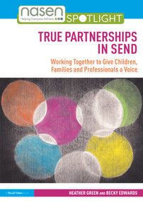 True Partnerships in SEND (Working Together to Give Children, Families and Professionals a Voice) by Heather Green, Becky Edwards, 9780367544942