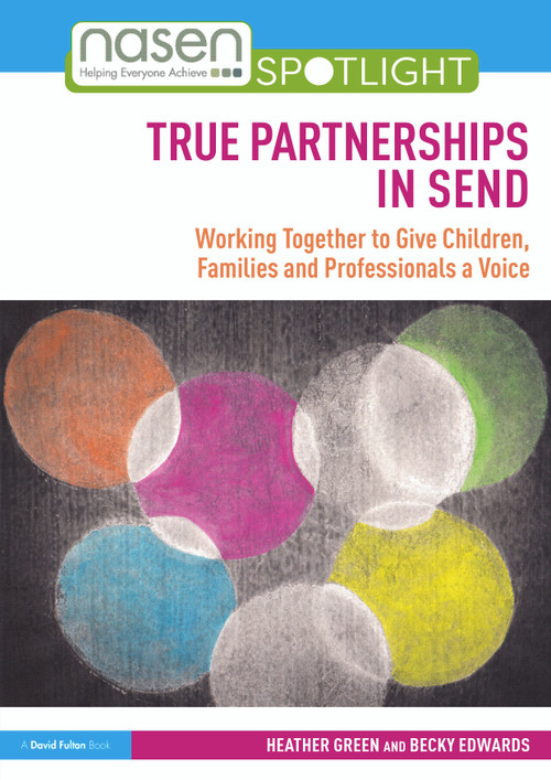 True Partnerships in SEND (Working Together to Give Children, Families and Professionals a Voice) by Heather Green, Becky Edwards, 9780367544942