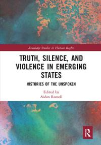 Truth, Silence and Violence in Emerging States (Histories of the Unspoken) - 9781032241753 by Aidan Russell, 9781032241753