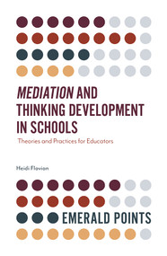 Mediation and Thinking Development in Schools (Theories and Practices for Educators) by Heidi Flavian, 9781787560239