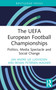 The UEFA European Football Championships (Politics, Media Spectacle and Social Change) by Jan Andre Lee Ludvigsen, Renan Petersen-Wagner, 9781032416489