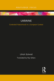 Ukraine (Contested Nationhood in a European Context) - 9781032085951 by Ulrich Schmid, 9781032085951