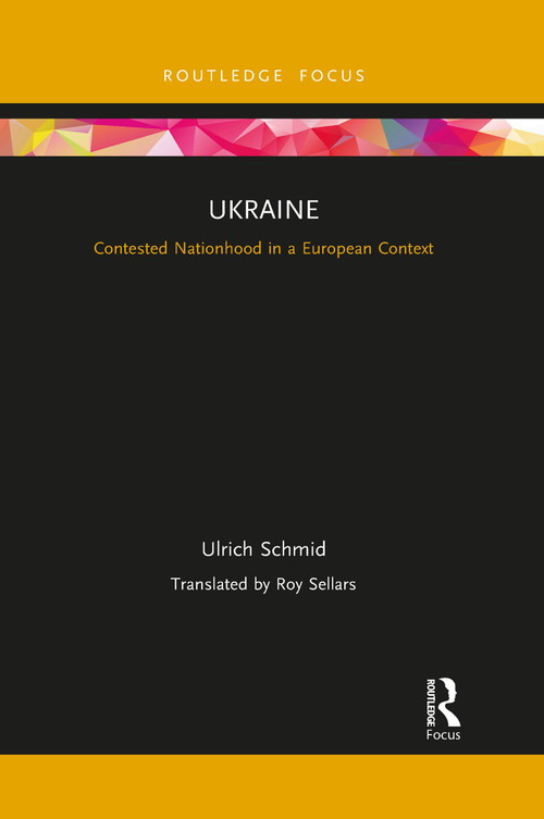 Ukraine (Contested Nationhood in a European Context) - 9781032085951 by Ulrich Schmid, 9781032085951